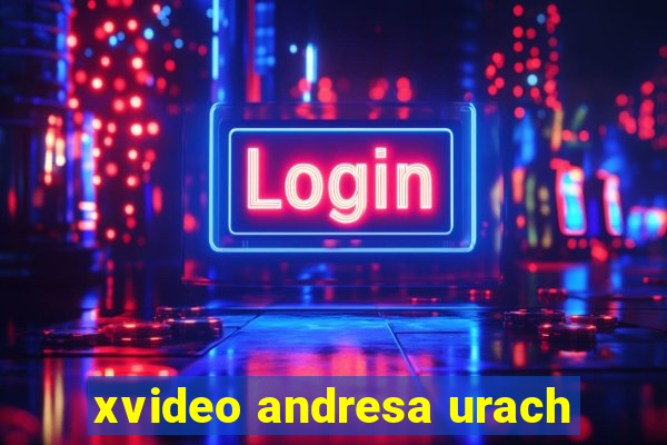 xvideo andresa urach